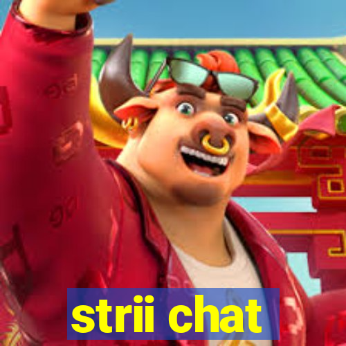 strii chat